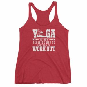 Yoga Is My Favorite Way To Pretend To Work Out Women's tank top - Image 12