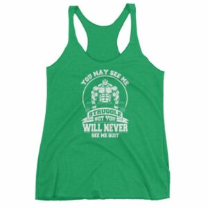You May See Me Struggle But You Will Never See Me Quit Women's tank top - Image 10