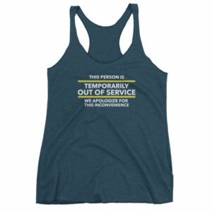 This Person Is Temporarily Out Of Service Funny Women's tank top - Image 3