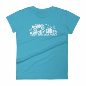 Nobody Cares About Your Stick Figure Family Off Road Women's T-Shirt - Image 13