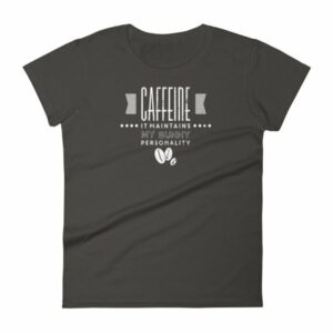 Caffeine It Maintains My Sunny Personality Coffee Women's T-Shirt - Image 2