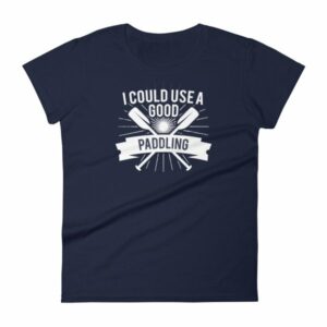 I Could Use a Good Paddling Kayaking Women's T-Shirt - Image 4