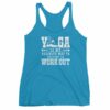 Yoga Is My Favorite Way To Pretend To Work Out Women's tank top - Image 11