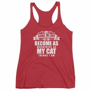 My Goal Is Be As Wonderful As My Cat Thinks I Am Women's tank top - Image 12