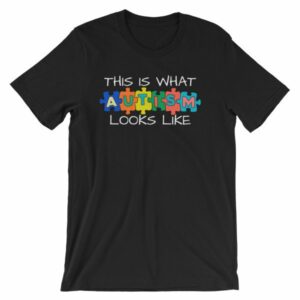 This Is What Autism Looks Like Autism Awareness T-Shirt