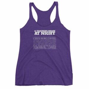 A Teachers Brain At Night Funny Teachers Women's tank top - Image 7