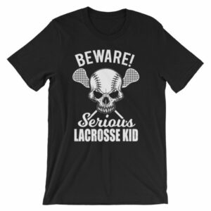 Beware Serious Lacrosse Kid Lacrosse Lovers T-Shirt
