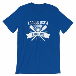 I Could Use a Good Paddling Kayaking T-Shirt - Image 11