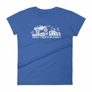 Nobody Cares About Your Stick Figure Family Off Road Women's T-Shirt - Image 9