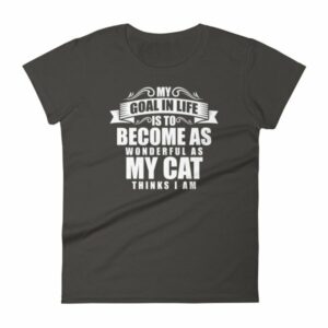 My Goal Is Be As Wonderful As My Cat Thinks I Am Women's T-Shirt - Image 2