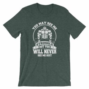 You May See Me Struggle But You Will Never See Me Quit T-Shirt - Image 2