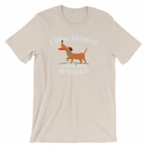 I Like To Play With My Weiner Dachshund Lovers Funny T-Shirt - Image 11