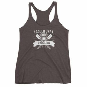 I Could Use a Good Paddling Kayaking Women's tank top - Image 2