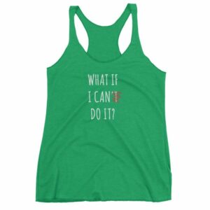 What If I Can Do It Motivational Inspiring Women's tank top - Image 10