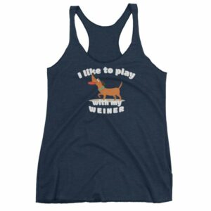 I Like To Play With My Weiner Dachshund Lovers Funny Women's tank top - Image 5