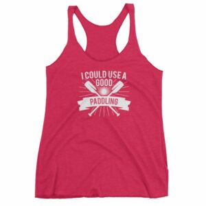 I Could Use a Good Paddling Kayaking Women's tank top - Image 12