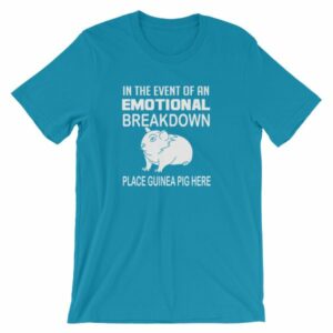 In Case of Emotional Breakdown Place Guinea Pig Here T Shirt - Image 14