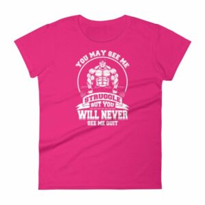 You May See Me Struggle But You Will Never See Me Quit Women's T-Shirt - Image 15