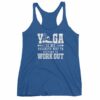 Yoga Is My Favorite Way To Pretend To Work Out Women's tank top - Image 9