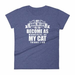 My Goal Is Be As Wonderful As My Cat Thinks I Am Women's T-Shirt - Image 6