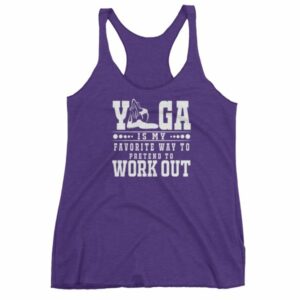 Yoga Is My Favorite Way To Pretend To Work Out Women's tank top - Image 7