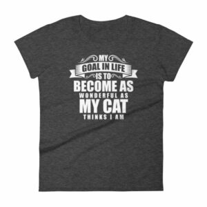 My Goal Is Be As Wonderful As My Cat Thinks I Am Women's T-Shirt - Image 3