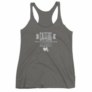 Caffeine It Maintains My Sunny Personality Coffee Women's tank top - Image 4