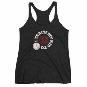 I Teach My Kids To Hit and Steal Baseball Mom Dad Women's tank top