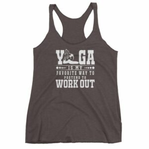 Yoga Is My Favorite Way To Pretend To Work Out Women's tank top - Image 2