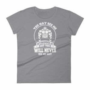 You May See Me Struggle But You Will Never See Me Quit Women's T-Shirt - Image 5