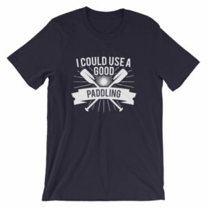 I Could Use a Good Paddling Kayaking T-Shirt - Image 5