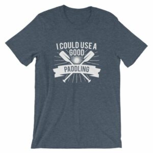 I Could Use a Good Paddling Kayaking T-Shirt - Image 8