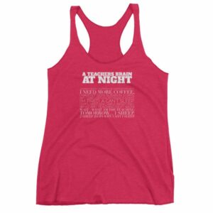 A Teachers Brain At Night Funny Teachers Women's tank top - Image 13