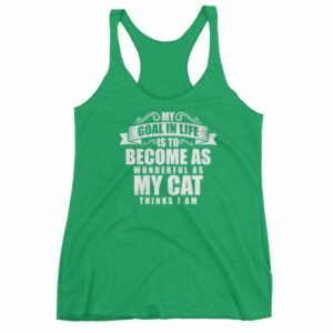 My Goal Is Be As Wonderful As My Cat Thinks I Am Women's tank top - Image 10