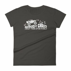 Nobody Cares About Your Stick Figure Family Off Road Women's T-Shirt - Image 2