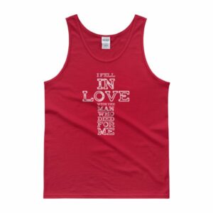 I Fell In Love With The Man Who Died For Me Christian T-Shirt Tank top - Image 8