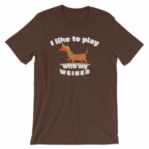I Like To Play With My Weiner Dachshund Lovers Funny T-Shirt - Image 2