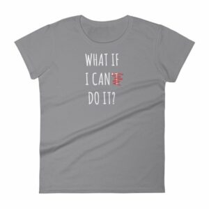 What If I Can Do It Motivational Inspiring Women's T-Shirt - Image 5