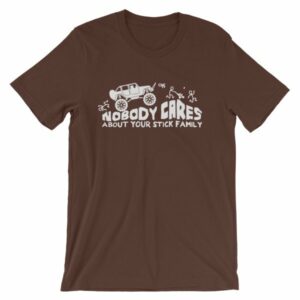 Nobody Cares About Your Stick Figure Family Off Road T-Shirt - Image 2