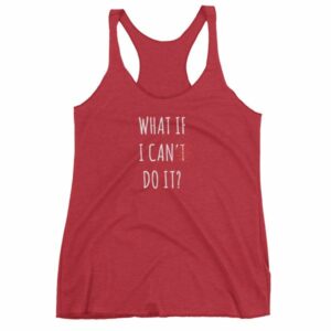 What If I Can Do It Motivational Inspiring Women's tank top - Image 12
