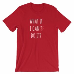 What If I Can Do It Motivational Inspiring T-Shirt - Image 16