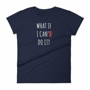 What If I Can Do It Motivational Inspiring Women's T-Shirt - Image 4