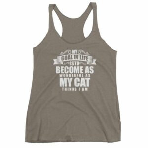 My Goal Is Be As Wonderful As My Cat Thinks I Am Women's tank top - Image 6