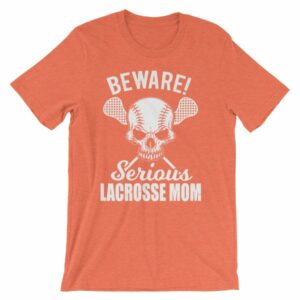 Beware Serious Lacrosse Mom Lacrosse Lovers T-Shirt - Image 12