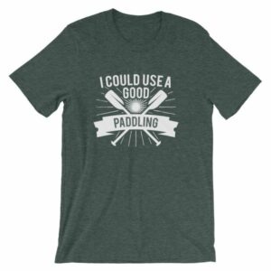 I Could Use a Good Paddling Kayaking T-Shirt - Image 2