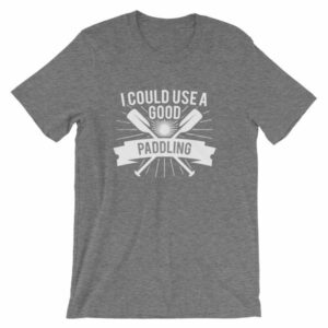 I Could Use a Good Paddling Kayaking T-Shirt - Image 10