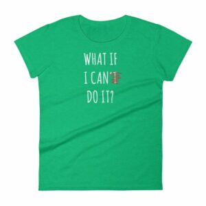 What If I Can Do It Motivational Inspiring Women's T-Shirt - Image 10