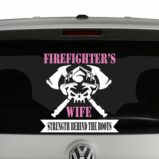 Firefighter Wife Strength Behind The Boots Vinyl Decal Sticker