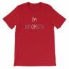 I'm Ok - I'm Broken Invisible Illness T-Shirt - Image 27