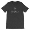 I'm Ok - I'm Broken Invisible Illness T-Shirt - Image 13